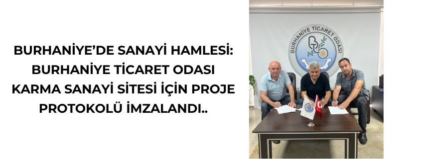 Burhaniye’de Sanayi Hamlesi: Burhaniye Ticaret Odası Karma Sanayi Sitesi İçin Proje Protokolü İmzalandı